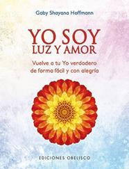 YO SOY LUZ Y AMOR | 9788491112747 | HOFFMANN, GABY SHAYANA