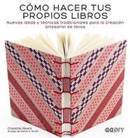 COMO HACER TUS PROPIOS LIBROS  REF.0G1563 | 9788425228414 | RIVERS, CHARLOTTE