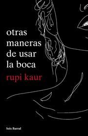 OTRAS MANERAS DE USAR LA BOCA | 9788432234064 | KAUR, RUPI