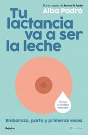 TU LACTANCIA VA A SER LA LECHE | 9788425373510 | PADRO, ALBA