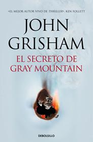 SECRETO DE GRAY MOUNTAIN, EL | 9788466334785 | GRISHAM, JOHN