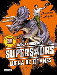 SUPERSAURS 3 LUCHA DE TITANES | 9788408202073 | BURRIDGE, JAY