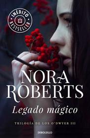LEGADO MAGICO  TRILOGIA DE LOS O'DWYER 3 | 9788490624197 | ROBERTS, NORA