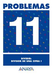 PROBLEMAS 11 DIVIDIR DIVISOR DE UNA CIFRA I | 9788466715454 | PASTOR FERNANDEZ, ANDREA/RUIZ CASADO, FRANCISCO/ESCOBAR PASTOR, DIONISIO/MAYORAL PASTOR, ESTHER