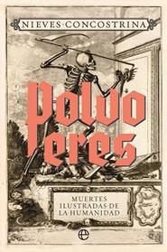 POLVO ERES. MUERTES ILUSTRADAS DE LA HUMANIDAD | 9788410943438 | CONCOSTRINA, NIEVES