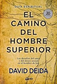 CAMINO DEL HOMBRE SUPERIOR, EL GUIA ESPIRITUAL. EDICIÓN 20 ANIVERSARIO | 9788484458364 | DEIDA, DAVID