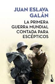PRIMERA GUERRA MUNDIAL CONTADA PARA ESCEPTICOS, LA  | 9788408171591 | ESLAVA GALAN, JUAN 