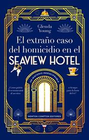 EXTRAÑO CASO DEL HOMICIDIO EN EL SEAVIEW HOTEL, EL  UN ASESINATO A LA HORA DEL TÉ | 9788410080119 | YOUNG, GLENDA