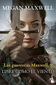 GUERRERAS MAXWELL, LAS        LIBRE COMO EL VIENTO | 9788408304494 | MAXWELL, MEGAN