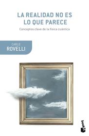 LA REALIDAD NO ES LO QUE PARECE | 9788411073547 | ROVELLI, CARLO