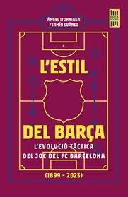 ESTIL DEL BARÇA, L' | 9788419430120 | ITURRIAGA, ANGEL / SUAREZ, FERMIN