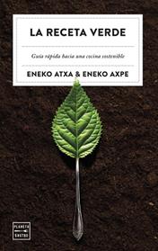LA RECETA VERDE | 9788408279983 | ATXA, ENEKO/AXPE, ENEKO
