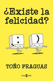 EXISTE LA FELICIDAD  | 9788401015427 | FRAGUAS, TOÑO