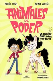 UN DESEO DE CUMPLEAÑOS A LO BESTIA        ANIMALES DE PODER 1  | 9788410190870 | FRISA, MARIA / CORTES, JUANA