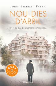 NOU DIES D'ABRIL      INSPECTOR MASCARELL 6 | 9788466329958 | SIERRA I FABRA, JORDI