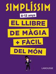 SIMPLISSIM EL LLIBRE DE MAGIA MES FACIL DEL MON | 9788416984930