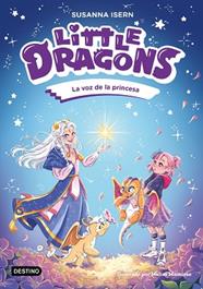 VOZ DE LA PRINCESA, LA LITTLE DRAGONS 4 | 9788408311157 | ISERN, SUSANNA