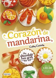CORAZON DE MANDARINA  THE CHOCOLATE BOX GIRLS. | 9788408164081 | CASSIDY, CATHY