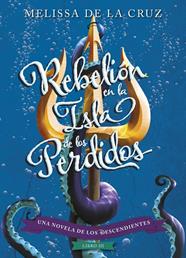 DESCENDIENTES REBELION EN LA ISLA DE LOS PERDIDOS, LOS  | 9788416913619 | CRUZ, MELISSA DE LA