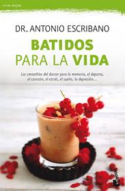 BATIDOS PARA LA VIDA | 9788467051599 | ESCRIBANO, DR. ANTONIO 