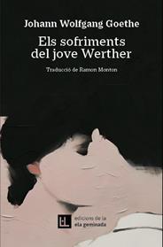 SOFRIMENTS DEL JOVE WERTHER, EL | 9788412830484 | GOETHE, JOHANN WOLFGANG