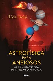 ASTROFISICA PARA ANSIOSOS | 9788411328159 | TROISI, LICIA