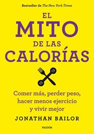 MITO DE LAS CALORIAS, EL  | 9788449330711 | BAILOR, JONATHAN	