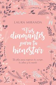 TRES DIAMANTES PARA TU BIENESTAR | 9788408170167 | LAURA MIRANDA