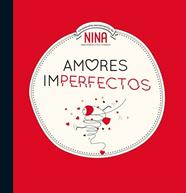 AMORES IMPERFECTOS (NINA. ALBUM ILUSTRADO.) | 9788448853310 | VARIOS AUTORES,
