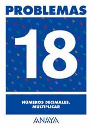 PROBLEMAS 18 NUMEROS DECIMALES MULTIPLICAR | 9788466715782 | PASTOR FERNANDEZ, ANDREA/RUIZ CASADO, FRANCISCO/ESCOBAR PASTOR, DIONISIO/MAYORAL PASTOR, ESTHER