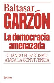 DEMOCRACIA AMENAZADA, LA | 9788408322085 | GARZON, BALTASAR