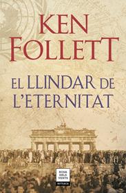 LLINDAR DE L'ETERNITAT, EL  (THE CENTURY 3) | 9788417444860 | FOLLETT, KEN