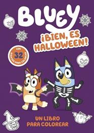 BLUEY  ACTIVIDADES  BIEN, ES HALLOWEEN UN LIBRO PARA COLOREAR TERRORIFICAMENT | 9788448874773 | BLUEY