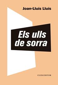 ULLS DE SORRA, ELS | 9788473293976 | LLUIS, JOAN-LLUIS