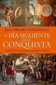 AL DIA SIGUIENTE DE LA CONQUISTA | 9788410940697 | ZUNZUNEGUI, JUAN MIGUEL