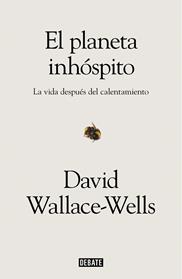 PLANETA INHOSPITO, EL | 9788417636463 | WALLACE-WELLS, DAVID