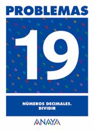 PROBLEMAS 19 NUMEROS DECIMALES DIVIDIR | 9788466715799 | PASTOR FERNANDEZ, ANDREA/RUIZ CASADO, FRANCISCO/ESCOBAR PASTOR, DIONISIO/MAYORAL PASTOR, ESTHER