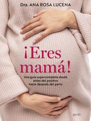 ERES MAMA | 9788408300960 | DRA. ANA ROSA LUCENA