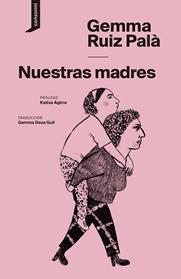 NUESTRAS MADRES | 9788419490193 | RUIZ PALA, GEMMA