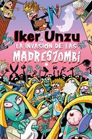 INVASION DE LAS MADRESZOMBI, LA | 9788427054073 | UNZU, IKER