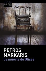 MUERTE DE ULISES, LA  | 9788490663745 | MARKARIS, PETROS 