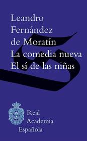 COMEDIA NUEVA, LA  / EL SÍ DE LAS NIÑAS | 9788467046243 | FERNANDEZ DE MORATIN, LEANDRO