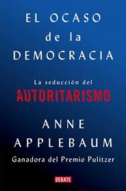 OCASO DE LA DEMOCRACIA, EL | 9788418056581 | APPLEBAUM, ANNE