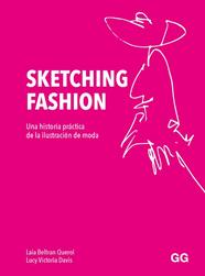 SKETCHING FASHION | 9788425233821 | BELTRAN QUEROL, LAIA / DAVIS, LUCY VICTORIA
