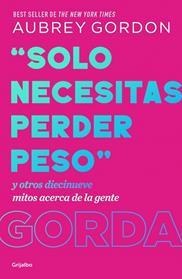 SOLO NECESITAS PERDER PES | 9788425370731 | GORDON, AUBREY