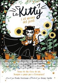 KITTY I EL SECRET DEL JARDI, LA  (=^LA KITTY^=) | 9788420451527 | HARRISON, PAULA