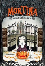 UNA HISTORIA PARA MORIRSE DE RISA    MORTINA 1. | 9788424662882 | CANTINI, BARBARA