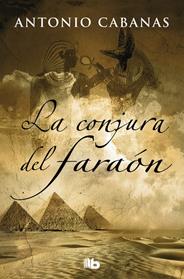 CONJURA DEL FARAON, LA | 9788490705612 | CABANAS, ANTONIO