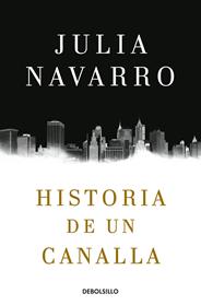 HISTORIA DE UN CANALLA | 9788466343770 | NAVARRO, JULIA
