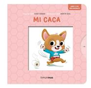 MI CACA  LIBRO CON MECANISMOS | 9788408295211 | SAMBA, GINA / BIEL, MARTA